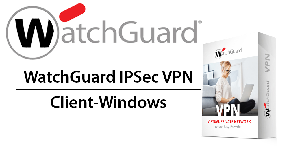 WatchGuard IPSec VPN Client-Windows – WG019884